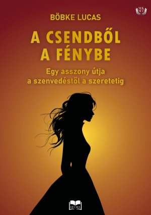 A csendből a fénybe