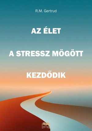 Az élet a stressz mögött kezdődik