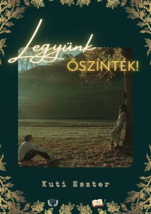 Legyünk őszinték!