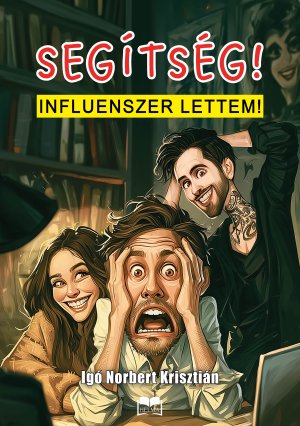 Segítség! Influenszer lettem!