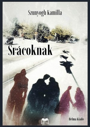 Srácoknak