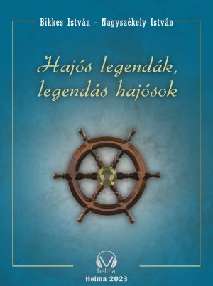 Hajós legendák – legendás hajósok I.