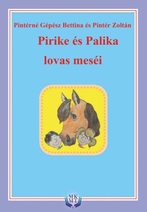 Pirike és Palika lovas meséi 